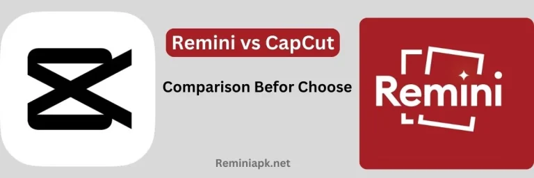 Remini vs CapCut iOS/Android: A Detailed Comparison 2024